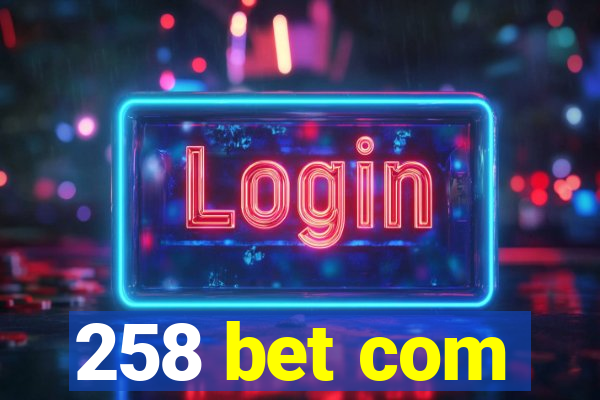 258 bet com